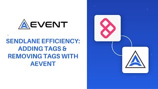 Sendlane Efficiency: Adding Tags \u0026 Removing Tags With AEvent