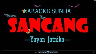 SANCANG - YAYAN JATNIKA (KARAOKE)