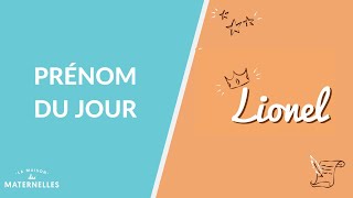 Le prénom du jour : Lionel - La Maison des maternelles #LMDM