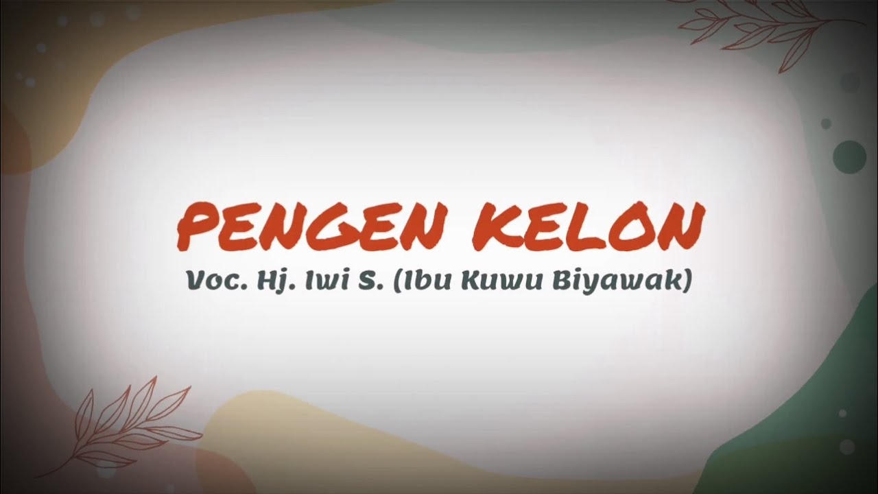 Pengen Kelon Hj Iwi S Ibu Kuwu Biyawak Youtube Music