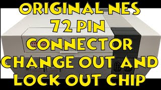 NES 72 Pin Connector Change and Lockout Chip Mod