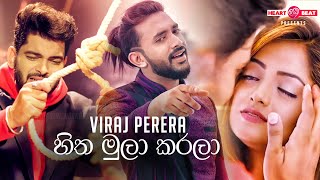 Hitha Mula Karala | Viraj Perera | Official Music Video | Sinhala Music Video 2019