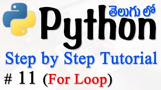 Python Tutorials For Beginners in Telugu - Tutorial 11 - For Loop