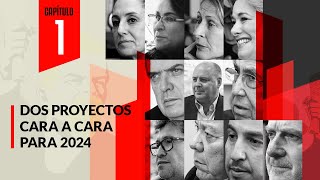 Dos proyectos cara a cara para 2024 | La Disputa por México | Capítulo 1