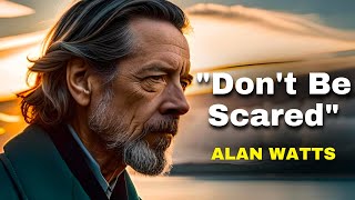 "Don't Be Scared, It's All A Show" | ALAN WATTS EYE OPENING LESSON