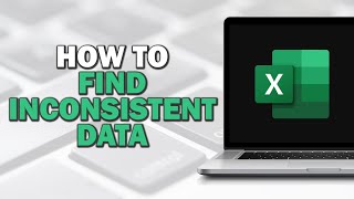 How To Find Inconsistent Data In Excel (Quick Tutorial)