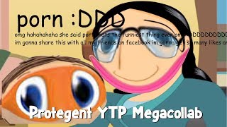 The Protegent YTP Megacollab (Reupload)