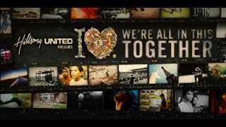 Hillsong United - The I Heart Revolution  We Are All In This Together