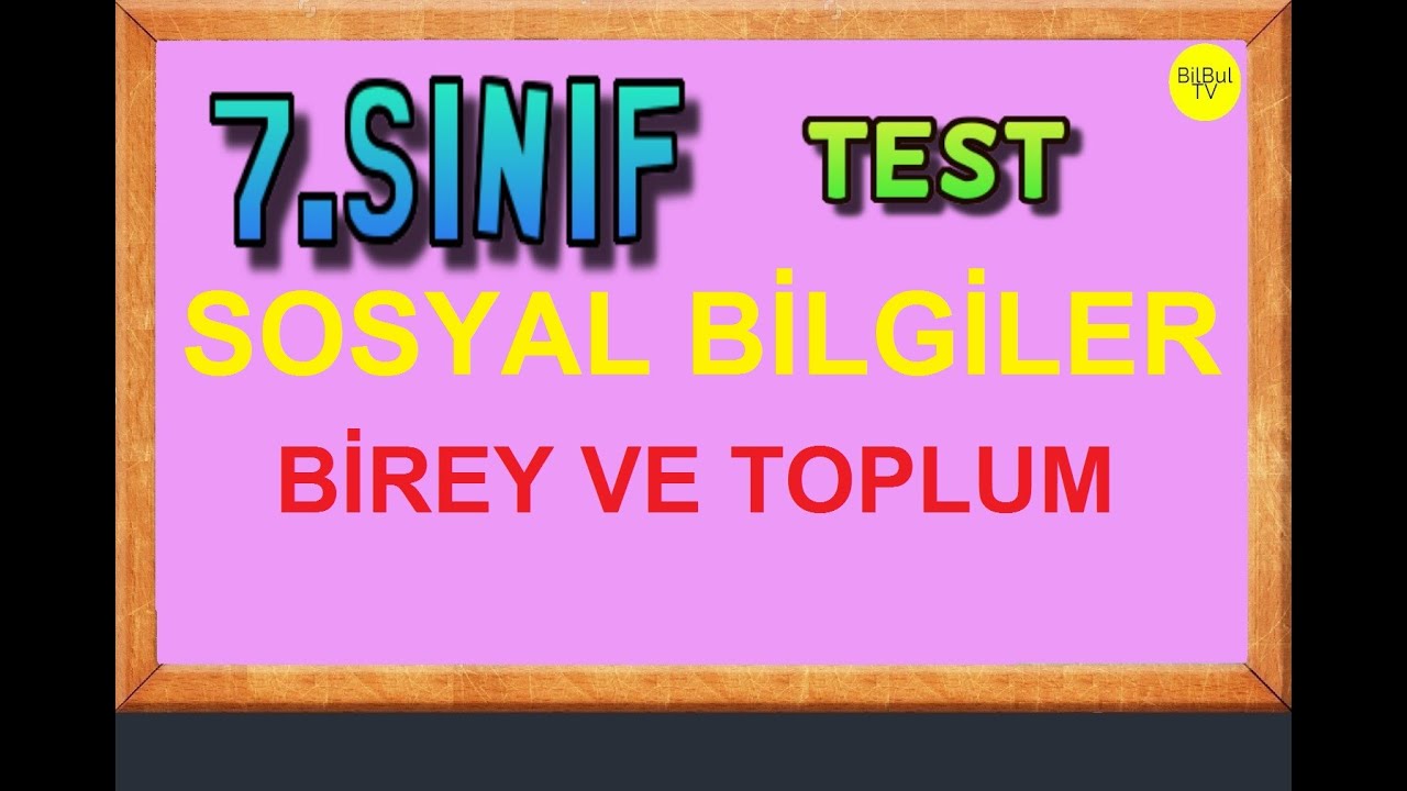 7 Sınıf Sosyal Bilgiler Birey Ve Toplum * Test Açıklamada - YouTube