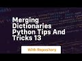 merging dictionaries python tips and tricks 13