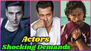 Shocking Demands of Bollywood Actors | Salman Khan, Akshay Kumar, Shahrukh Khan, Ranveer Singh
