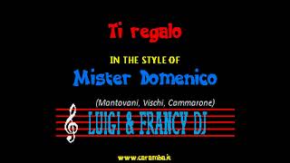 Mister Domenico - Ti regalo \