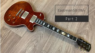 Eastman SB59/v - Part 2