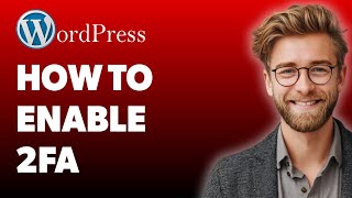 How To Enable Two-Factor Authentication (2fa) In Wordpress (Wp Security Plugin) [2025 Guide]