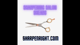 Salon Shear Sharpening  -  Long Version @sharpenrightservicesllc