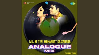 Mujhe Teri Mohabbat Ka Sahara - Analogue Mix