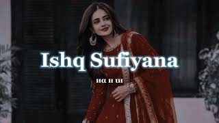 Ishq Sufiyana 🥀| hindi lofi song (Slowed+Reverb) - Kamal Khan | Mashup | love song | #lofi #mashup