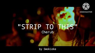 Strip To This (instrumental/karaoke) - Cherub @CHERUBlamusica