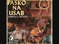 Pasko Na Usab - Various Artists [Full Album]