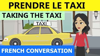 Taking the taxi in French - Prendre le Taxi - French conversation for beginners