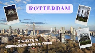 #3 Holandia: Europejski Nowy York i największy port. Zwiedzamy Markthal, Euromast, Erasmusbrug,...