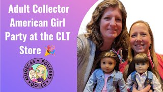 Adult Collector American Girl Party at the CLT Store