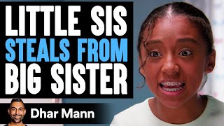 Little Sister STEALS From BIG SISTER, What Happens Is Shocking | Dhar Mann