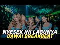 DAWAI BREAKBEAT NYESEK LAGUNYA JANJI GAK GALAU LORDPARTY