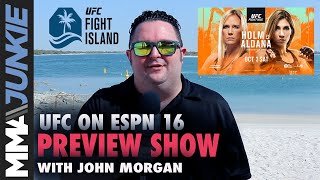 John Morgan previews UFC on ESPN 16: Holm vs. Aldana