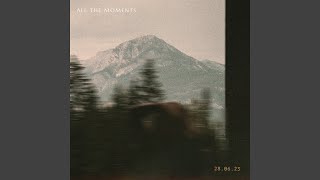 All The Moments
