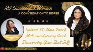 100 Successful Women | A Convo to inspire Ep35: Uma Panch | Multi-Award-Winning Mindset Coach