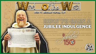 Word of the Week: Jubilee Indulgence | Fr. Michael Hurley, OP