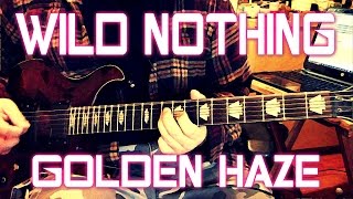 Wild Nothing - Golden Haze (guitar cover + TAB)
