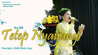 TETEP NYAYANGI - ITA DK II TARLING KLASIK TENGDUNG TERBARU