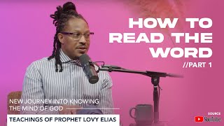 How To Read The Word Pt. 1 | New Journey Into Knowing The Mind Of God | Teachings by Prophet Lovy