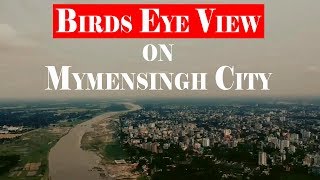 Birds eye view on Mymensingh City.