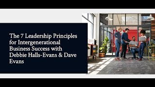 The 7 Leadership Principles for Intergenerational Business Success