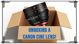 THE BEST VIDEO LENS EVER MADE!? | UNBOXING A Canon Cinema Prime!