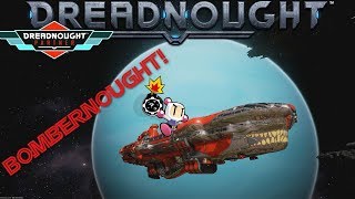 Dreadnought Official Partner | Bombernought | T5 Action!