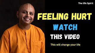 Feeling Hurt? This Video Will Help You (Gaur Gopal Das)