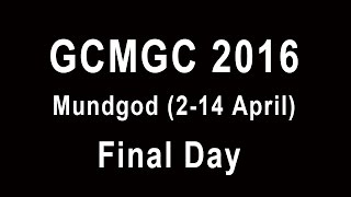 GCMGC 2016 (Mundgod) Final Day !!