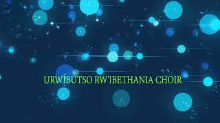 AMAVUMO BY URWIBUTSO RW'I BETHANIA CHOIR