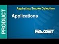 Aspirating - FAAST -- Applications Overview