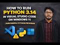 How to Run Python 3.14 in Visual Studio Code on Windows 11 | Run Sample Python Program