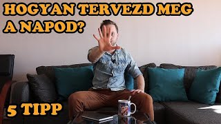 HOGYAN TERVEZD MEG A NAPOD? - SZERINTEM #10