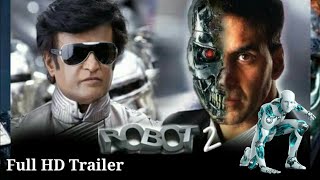 Robot 2 Official Trailer 2018 || Rajinikanth & Akshay Kumar