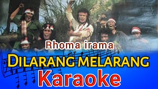 Download Lagu Dilarang Melarang Karaoke Rhoma Irama... MP3 Gratis