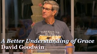 A Better Understanding of Grace | David Goodwin