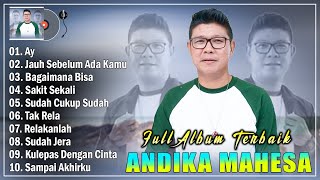 10 Lagu Terbaik Andika Mahesa Terbaru 2024 Hits Bikin Baper - Ay, Jauh Sebelum Ada Kamu