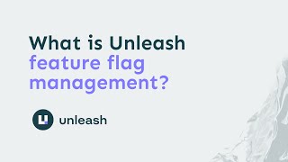 What is Unleash Feature Flag Management?